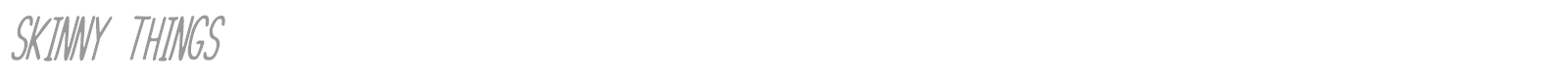 Skinny Things font preview